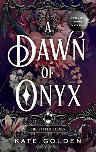 Dawn of Onyx; Kate Golden | Paperback Edition (Sacred Stones book 1)