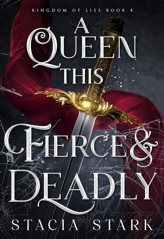 A Queen This Fierce and Deadly; Stacia Stark | Paperback Edition (Kingdom of Lies Book 4)