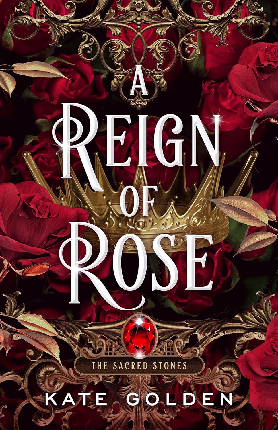 A Reign of Rose; Kate Golden | Paperback Edition (Sacred Stones book 3)