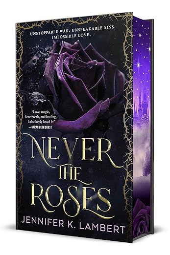Never the Roses; Jennifer K. Lambert | Indie Sprayed Edge Special Edition