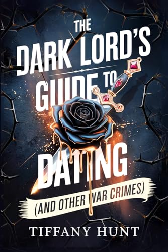 The Dark Lord's Guide to Dating; Tiffany Hunt | Paperback Edition