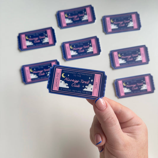 Always Tired Club Ticket | Sticker Book Reader Gift