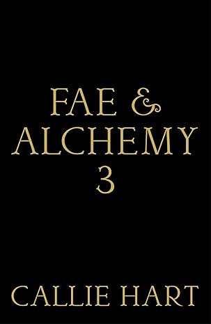 Fae and Alchemy book 3; Callie Hart | Hardcover Edition (pre-order)