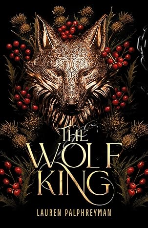 The Wolf King; Lauren Palphreyman | Hardcover Edition