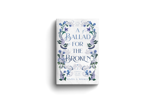 A Ballad for the Broken; Hazel S. Wilkes | Paperback Edition (Cadence of the Fallen Book 2)