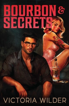 Bourbon and Secrets; Victoria Wilder | Paperback Edition (The Bourbon Boys Book 2)