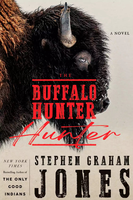 The Buffalo Hunter Hunter; Stephen Graham Jones | Paperback Edition