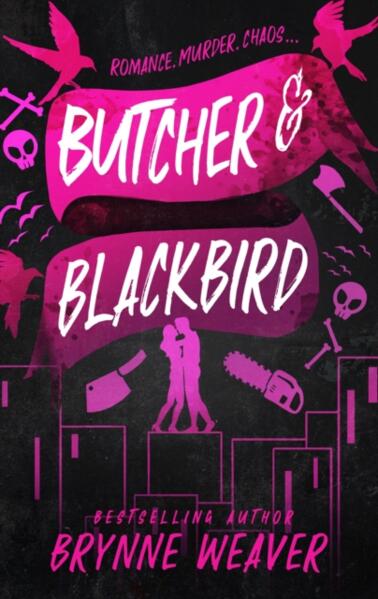 Butcher and Blackbird; Brynne Weaver | Paperback Edition (The Ruinous Love Trilogy Book 1)