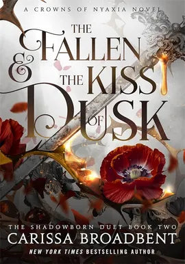 The Fallen and the Kiss of Dusk; Carissa Broadbent | Hardcover Edition (Crowns of Nyaxia Book 4)