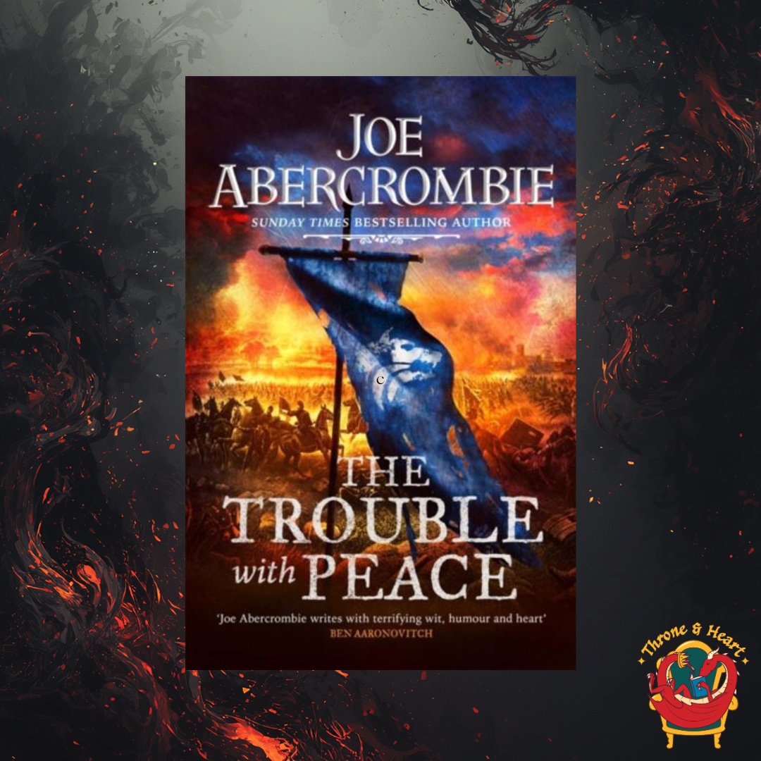 The Trouble with Peace; Joe Abercrombie | Paperback Edition (The Age of Madness Book 2)