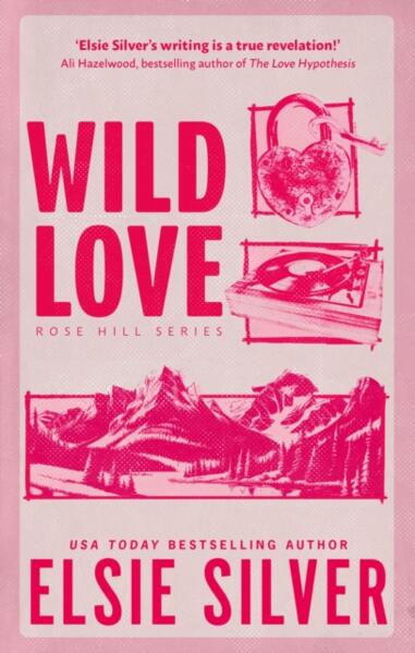 Wild Love; Elsie Silver | Paperback Edition (Rose Hill Book 1)