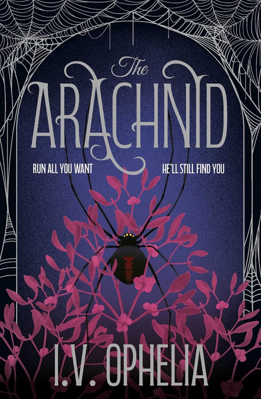 The Arachnid; I.V. Ophelia | Paperback Edition with Signed Bookplate (The Poisoner Book 2)