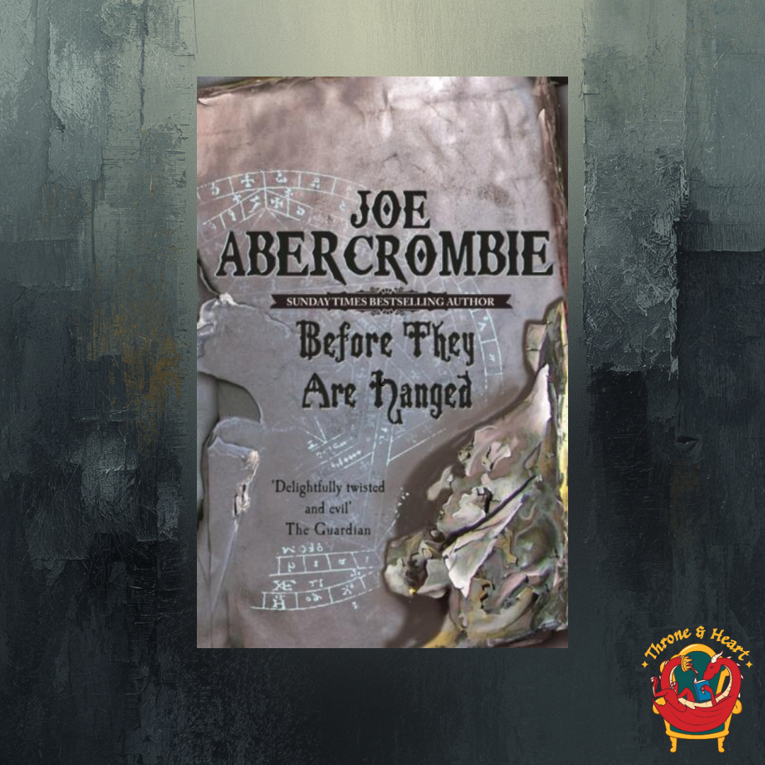 Before They Are Hanged; Joe Abercrombie | Paperback Edition (The First Law Book 2)