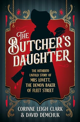 The Butcher's Daughter; Corrine Leigh Clarke | Hardcover Edition