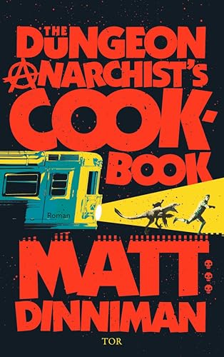 The Dungeon Anarchist's Cookbook; Matt Dinniman | Hardcover Edition (Dungeon Crawler Carl Book 3)