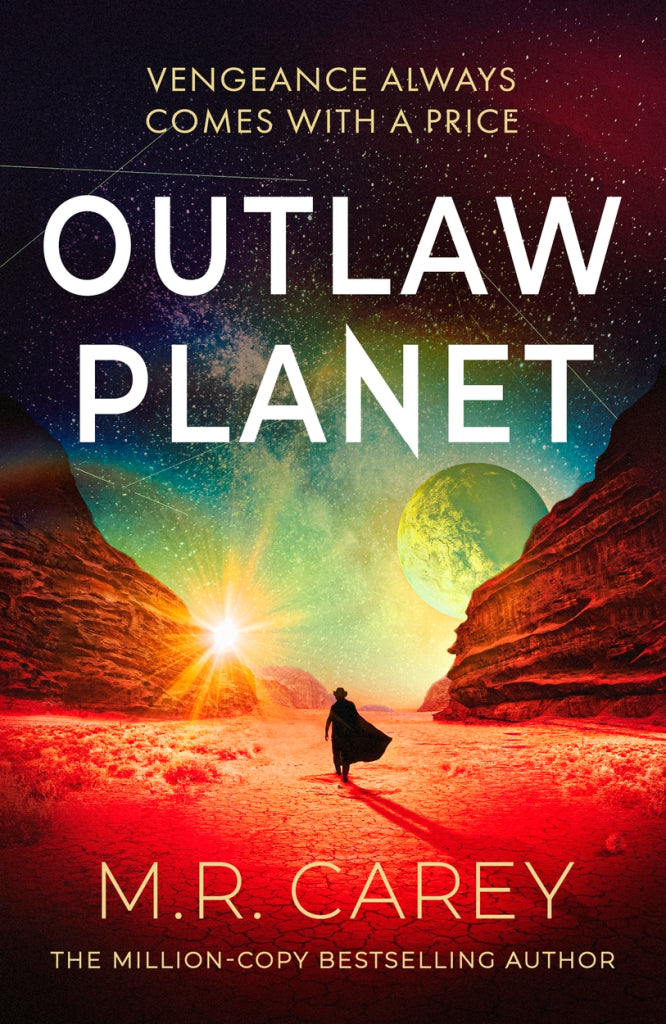 Outlaw Planet; M. R. Carey | Paperback Edition