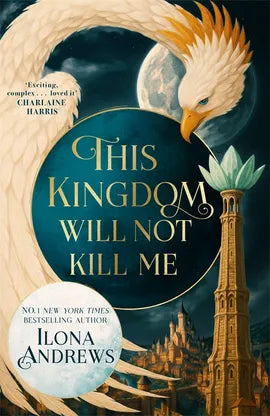 This Kingdom Will Not Kill Me; Ilona Andrews | Hardcover Edition