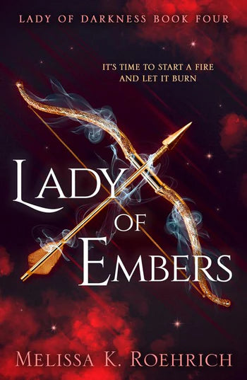 Lady of Embers; Melissa K Roehrich | Paperback Edition (Lady of Darkness Book 4)