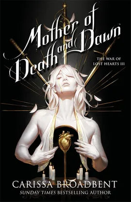 Mother of Death and Dawn; Carissa Broadbent | Hardcover Edition (War of Lost Hearts Book 3)
