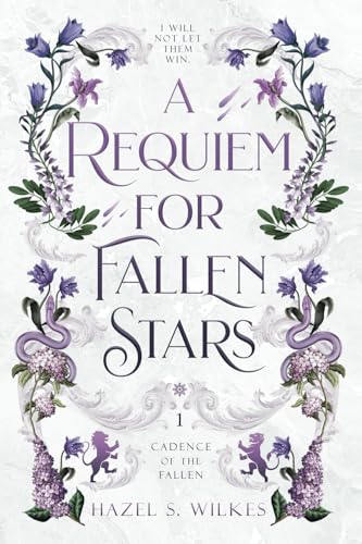 A Requiem for Fallen Stars; Hazel S. Wilkes | Paperback Edition (Cadence of the Fallen Book 1)
