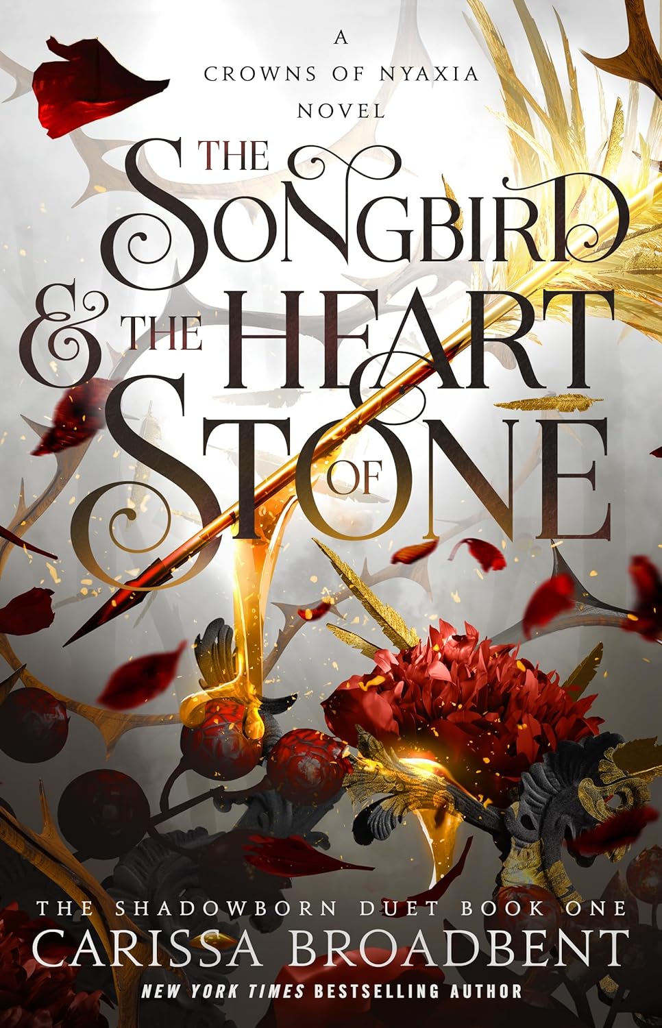The Songbird and the Heart of Stone; Carissa Broadbent | Hardcover Edition (Crowns of Nyaxia Book 3)