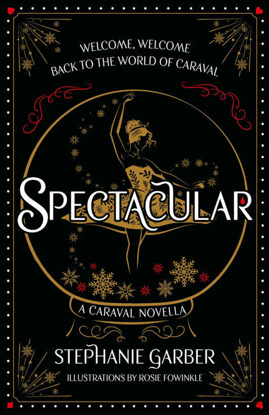 Spectacular; Stephanie Garber | Hardcover Edition (Caraval Book 3.5)