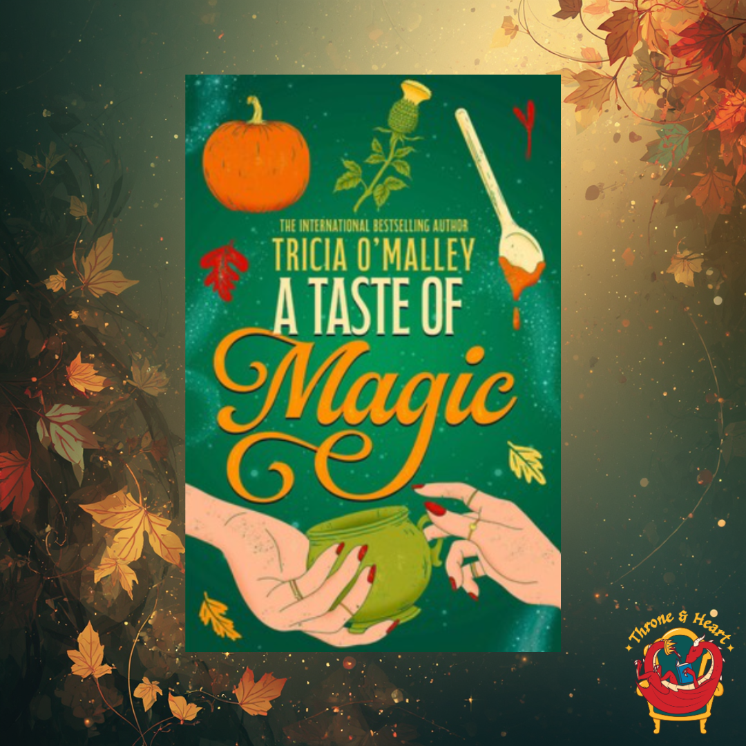 A Taste of Magic; Tricia O'Malley | Paperback Edition (The Scottish Charms Series Book 2) (pre-order)