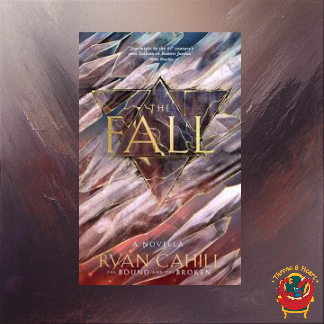 The Fall; Ryan Cahill | Hardcover Edition (The Bound and The Broken Book 0.5)