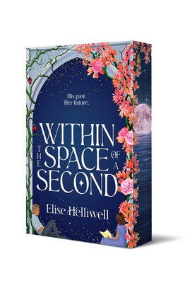 Within the Space of a Second; Elise Helliwell | Limited Sprayed Edge Paperback Edition