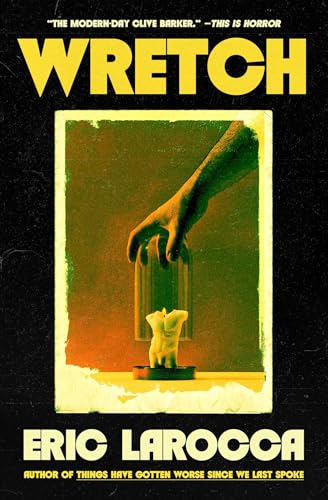 Wretch: or the Unbecoming of Porcelain Khaw; Eric LaRocca | Hardcover Edition