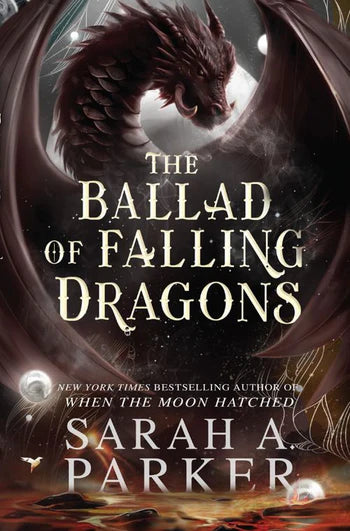 Ballad of Falling Dragons; Sarah A Parker | Hardback Edition