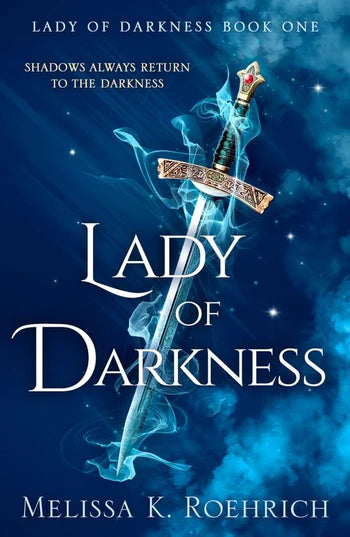 Lady of Darkness; Melissa K. Roehrich | Paperback Edition (Lady of Darkness book 1)