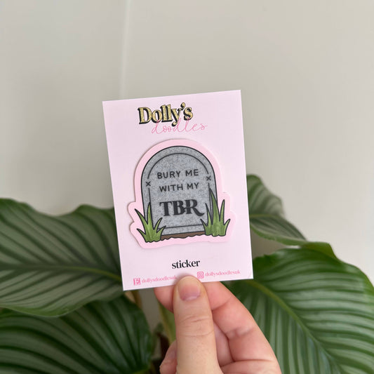 Bury Me with my TBR Sticker | Bookworm Reading Gift