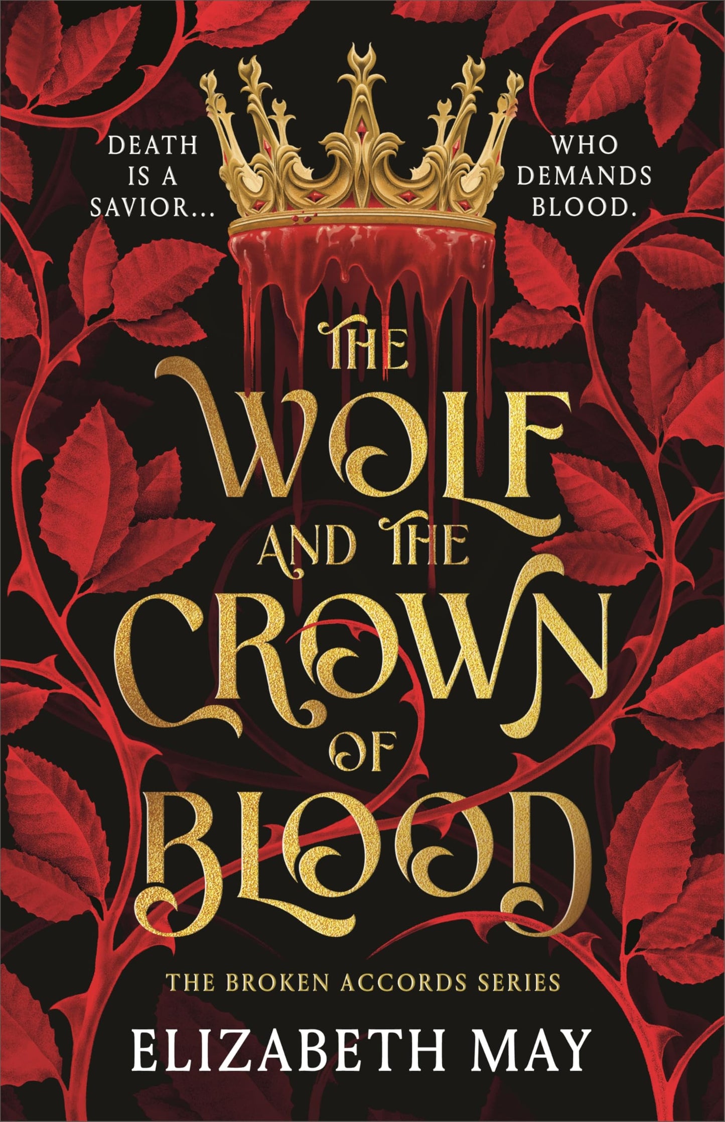The Wolf and the Crown of Blood; Elizabeth May | Paperback Edition (The Broken Accords Book 1)