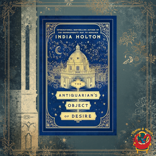 The Antiquarian's Object of Desire; India Holton | Paperback Edition (Love's Academic Book 3)
