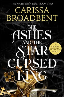 The Ashes and the Star-Cursed King; Carissa Broadbent | Paperback Edition (Crowns of Nyaxia Book 2) (Copy)