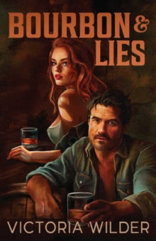 Bourbon and Lies; Victoria Wilder | Paperback Edition (The Bourbon Boys Book 1)
