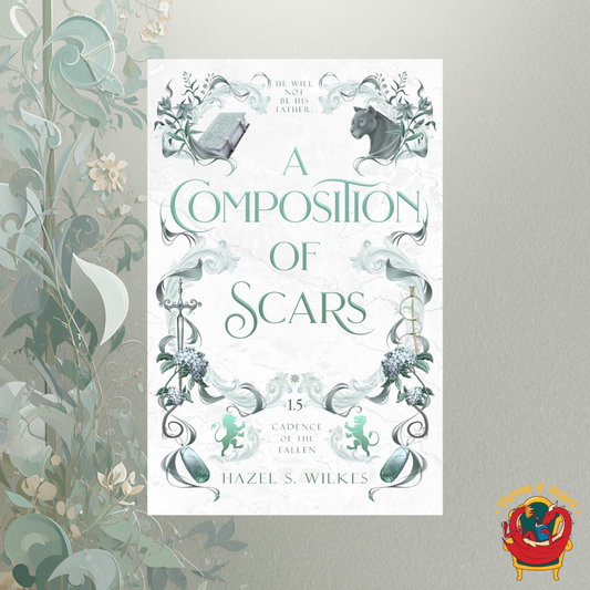 A Composition of Scars; Hazel S. Wilkes | Paperback Edition (Cadence of the Fallen Book 1.5)