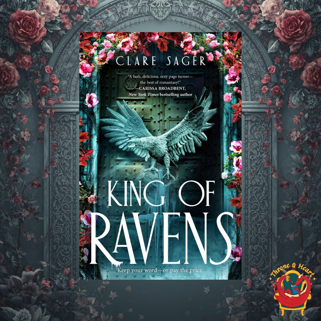 King of Ravens; Clare Sager | Hardcover Edition (Upon a Broken Throne Book 1)