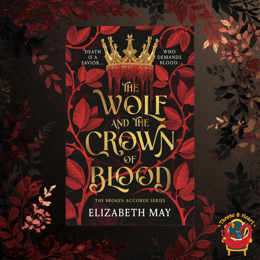 The Wolf and the Crown of Blood; Elizabeth May | Paperback Edition (The Broken Accords Book 1)