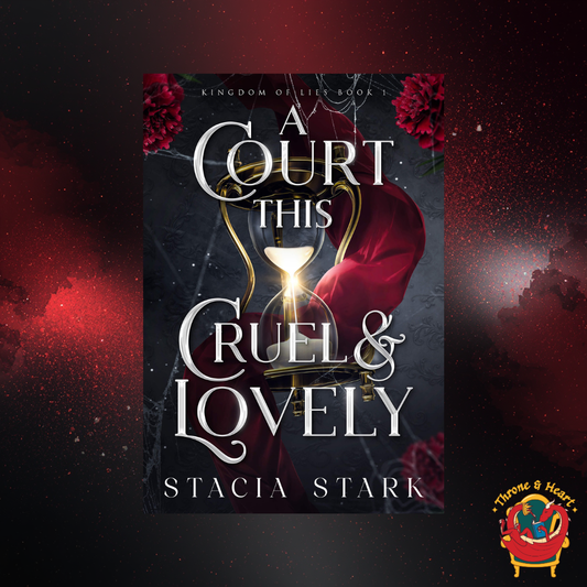 A Court This Cruel and Lovely; Stacia Stark | Paperback Edition (Kingdom of Lies Book 1)