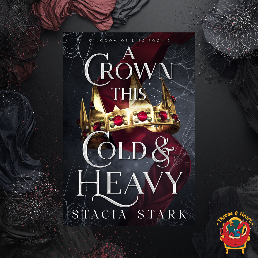 A Crown This Cold and Heavy; Stacia Stark | Paperback Edition (Kingdom of Lies Book 3)