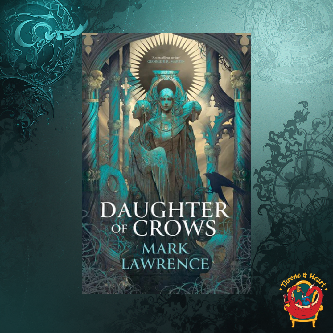 Daughter of Crows; Mark Lawrence | Hardcover Edition (The Kindness Academy Book 1)