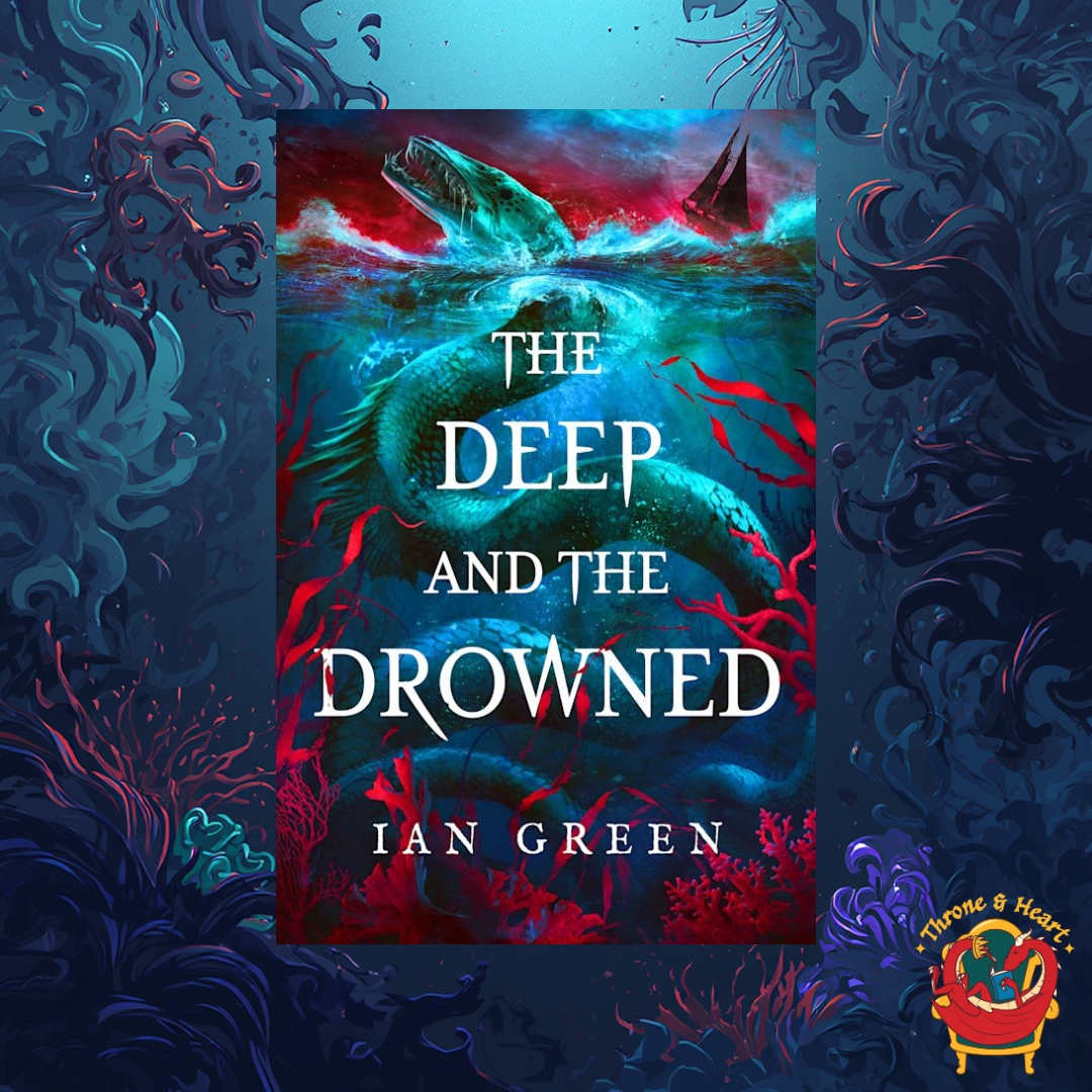 The Deep and The Drowned; Ian Green | Hardcover Edition (Cutlass and Crow Trilogy Book 1) (pre-order)