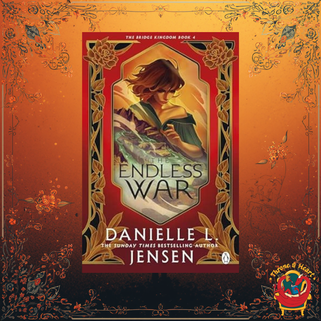 The Endless War; Danielle L. Jensen | Paperback Edition (Bridge Kingdom Book 4)