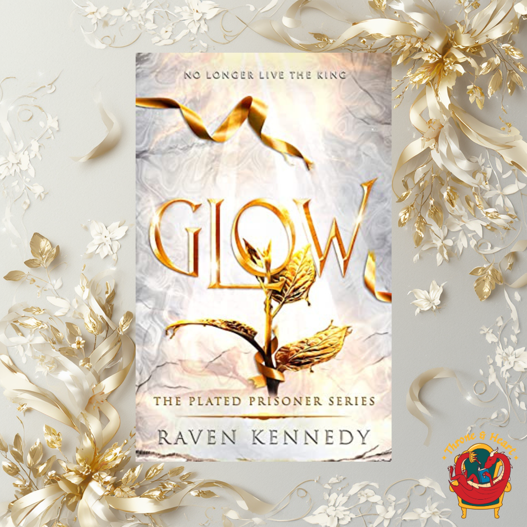 Glow; Raven Kennedy | Paperback Edition (Plated Prisoner Book 4)