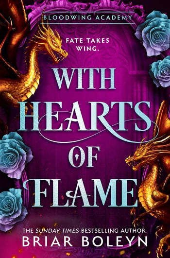 With Hearts of Flame; Briar Boleyn | Hardcover Edition (Bloodwing Academy Book 4) (pre-order)