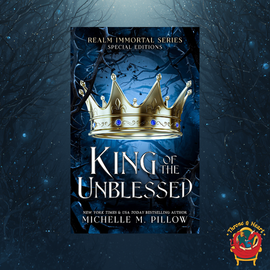 King of the Unblessed; Michelle M Pillow | Hardcover Edition (Realm Immortal Book 1)