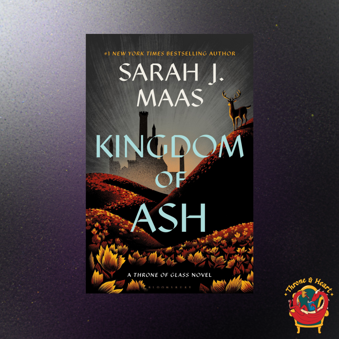 Kingdom of Ash; Sarah J. Maas | Paperback Edition (Throne of Glass Book 7)