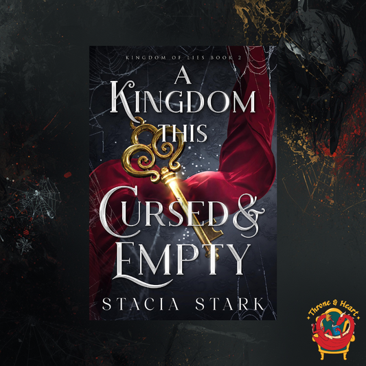 A Kingdom This Cursed and Empty; Stacia Stark | Paperback Edition (Kingdom of Lies Book 2)